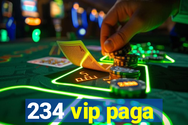 234 vip paga